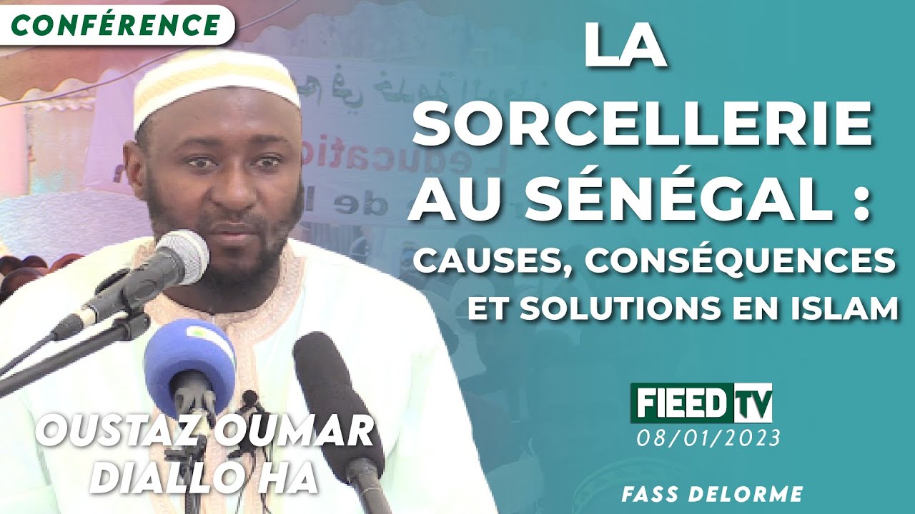Oustaz Oumar DIALLO HA : La sorcellerie au Sénégal : causes, conséquences et solutions en Islam