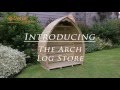 The Arch Log Store from Dorset Log Stores The Arch Log Store from Dorset Log Stores