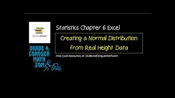OpenStax Statistics Chapter 6 Excel 1 - Creating a Normal Distribution from Real Data