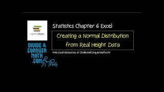 OpenStax Statistics Chapter 6 Excel 1 - Creating a Normal Distribution from Real Data
