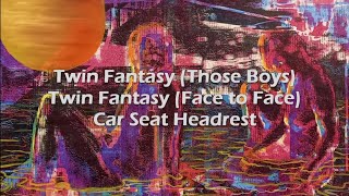 Twin Fantasy (Those Boys) (2018) - Car Seat Headrest (Lyrics/Sub Esp)