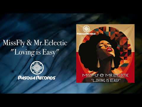 MissFly & Mr.Eclectic  - Loving is Easy