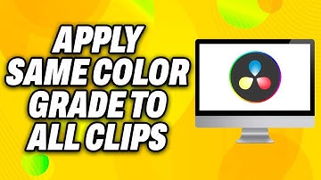 How To Apply Same Color Grade to All Clips in Davinci Resolve (2025) - Quick Fix