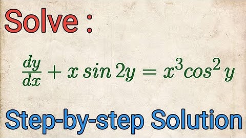 Solve: dy/dx + x sin 2y=x^3 cos^2 y || First order ODE || Differential equation