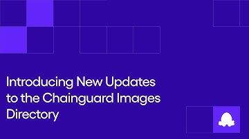 Introducing New Updates to the Chainguard Images Directory