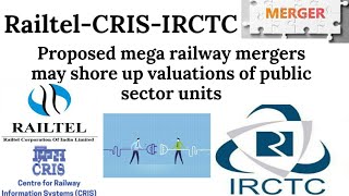 Indian Railways to merge the Centre for Railway Information and Systems (CRIS) & Railtel With IRCTC. screenshot 4