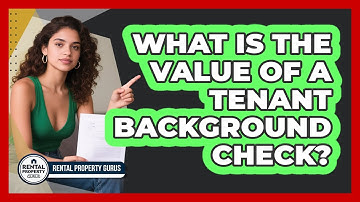 What Is the Value of a Tenant Background Check?