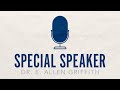 Special Speaker: Dr. E Allen Griffith - 06-06-21 PM