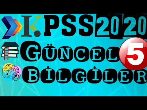 KPSS 2020 GÜNCEL BİLGİLER 5 ( KPSS 2020 LİSANS ÖNLİSANS ORTAÖĞRETİM )