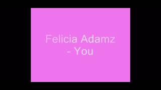 Felicia Adams- You (FAST)