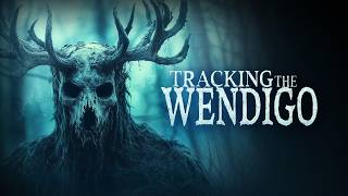 TRACKING THE WENDIGO | Official Horror Trailer