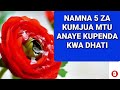 NAMNA 5 ZA KUMJUA MTU ANAYE KUPENDA KWA DHATI Johaness John