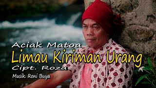 ACIAK MATOA - LIMAU KIRIMAN URANG Cipt. Roza || Cover Video Subtitle