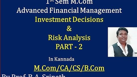 Investment Decisions & Risk Analysis in Kannada PART 2 - A.F.M 1st Semester M.COM - 12 Marks