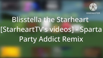 [@KurashGD’s b-day special/@V4MPK4TT’s contest] StarheartTV’s sources - Sparta Party Addict Remix