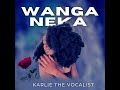 Karlie the vocalist-wanga neka (official audio)