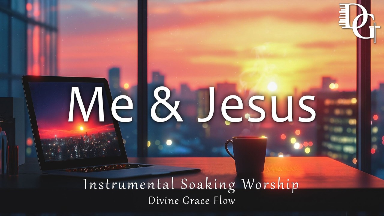 Me & Jesus: Prayer and Meditation Music | Calm Christian Worship Music | Quiet Time with God