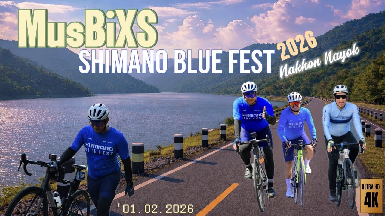 [4K] PaPa rides with MusBiXS x Shimano Blue Fest 2026 @Nakhon Nayok Route A 110 KM : 01.02.26 [FULL]