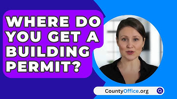 Where Do You Get a Building Permit? - CountyOffice.org