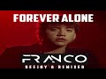FOREVER ALONE - FRANCO DJ