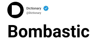 Bombastic Meaning In English
