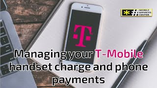 Managing your T-Mobile handset charge and phone payments