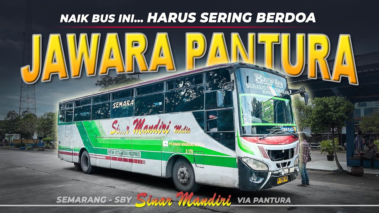 𝗡𝗔𝗜𝗞 𝗕𝗨𝗦 𝗜𝗡𝗜 𝗗𝗜𝗝𝗔𝗠𝗜𝗡 𝗗𝗘𝗡𝗚𝗞𝗨𝗟 𝗟𝗘𝗠𝗔𝗦 ‼️ TERGANAS DI PANTURA PO Sinar Mandiri Mulia Semarang Surabaya