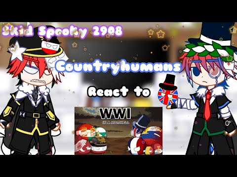 ||GC||Countryhumans||react to ww1 countryball