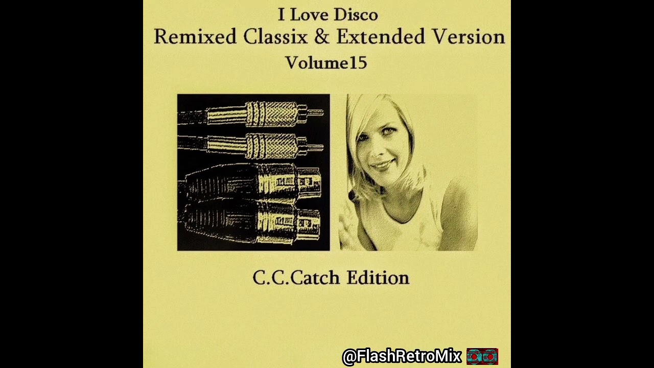 Remixed Classix & Extended Version Vol.15 C.C.Catch Edition - YouTube