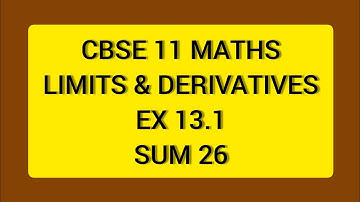 CBSE NCERT CLASS 11 MATHS LIMITS & DERIVATIVES EX 13.1 SUM 26 (SOLUTION IN ENGLISH)