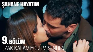 Şebnem Ve Mesut Öpüştü - Şahane Hayatım 9 Bölüm 