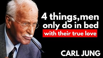 Carl Jung – 4 Things Men Only Do In Bed When They Are Deeply In Love
