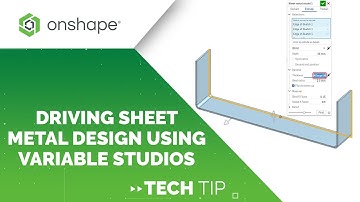 Using Onshape’s Variable Studios to Drive Sheet Metal Design - Tech Tips