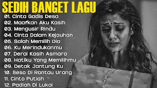 KUMPULAN LAGU KENANGAN PALING SEDIH BUAT MANTAN||SEDIH BANGET BIKIN NANGIS