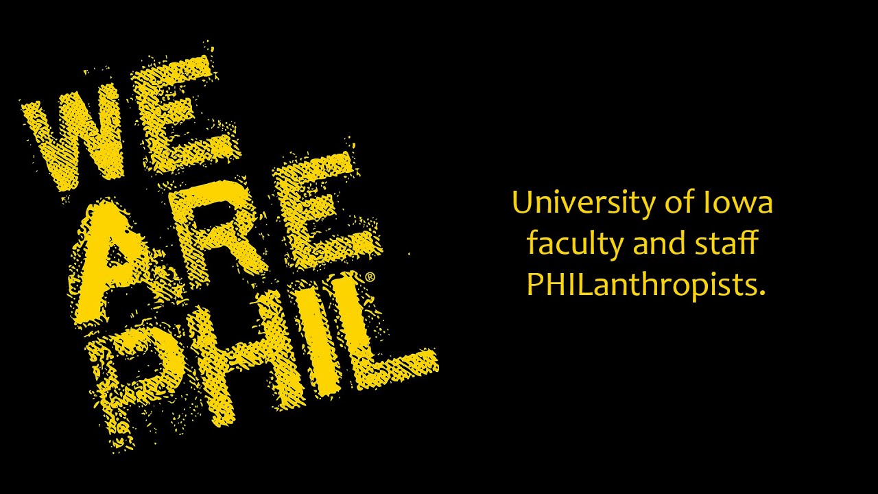 We Are Phil | Faculty/Staff Giving Back to the University of Iowa