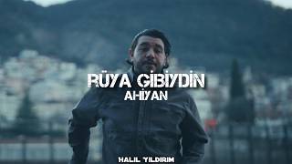 Ahiyan - Rüya Gibiydin (Halil Yıldırım Remix)