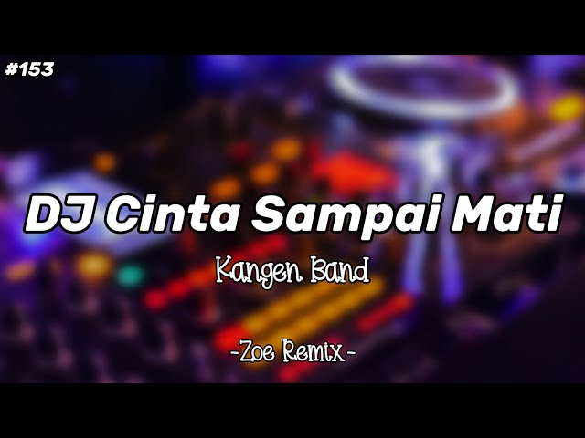 DJ CINTA SAMPAI MATI [KANGEN BAND] TERBARU 2022 VIRAL TIKTOK class=