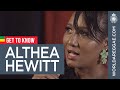 Get To Know Althea Hewitt, May 2021