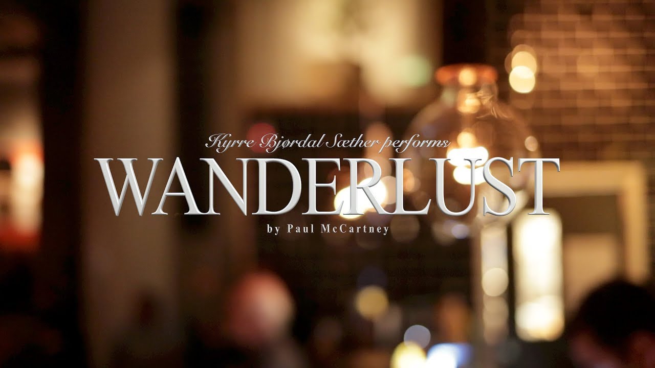 Kyrre Bjørdal Sæther - Wanderlust (Paul McCartney cover)