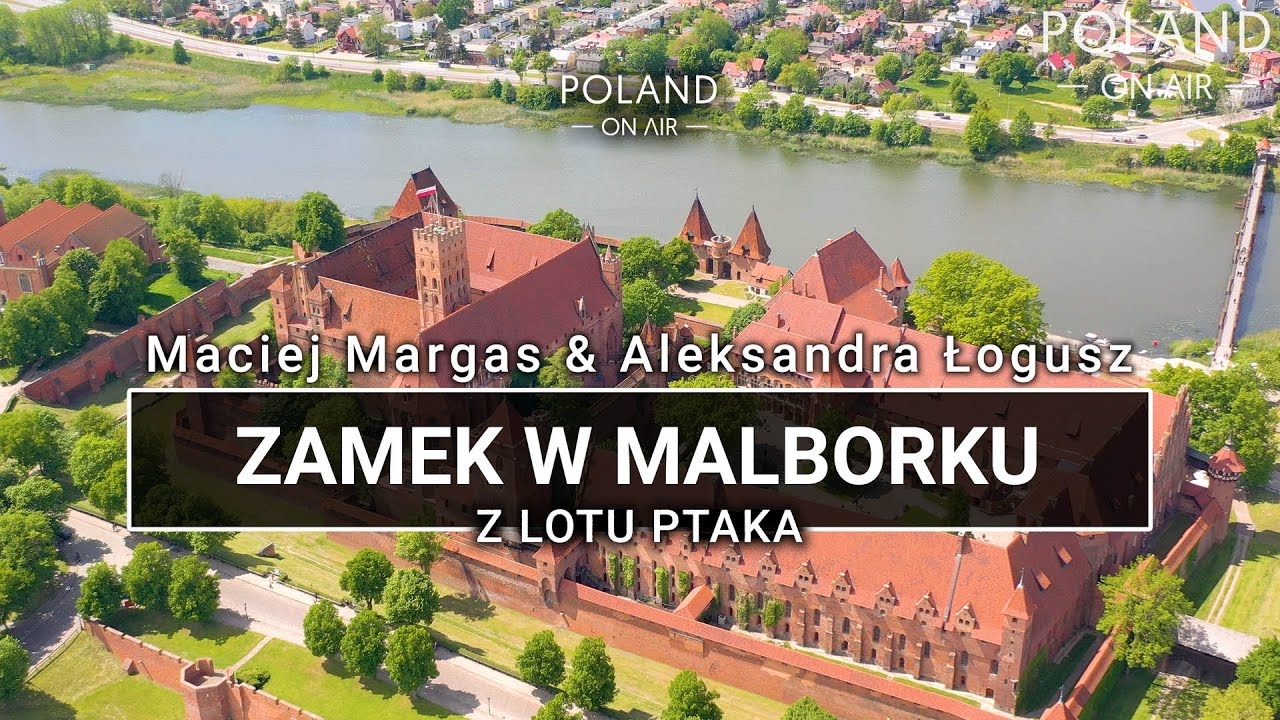 Zamek w Malborku z lotu ptaka 🚁| MALBORK ON AIR | POLAND ON AIR by Maciej Margas & Aleksandra Łogusz