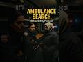 Bodycam: Urgent Ambulance Search for Hidden Dangers