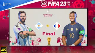 FIFA 23 - Argentina Vs France -  FIFA World Cup 2022 Qatar | Final | PS5™ [4K ]