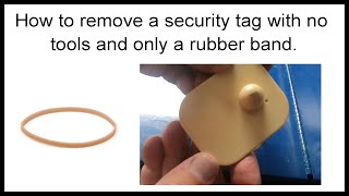 Ver 2.0, How to remove a security tag with NO tools, only a rubber band.