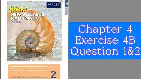 Oxford Think New Syllabus Mathematics 8th Edition Book 2 || Chapter 4 | Exercise 4B | Question 1 & 2
