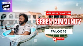 MEILLEUR ENDROIT OU VIVRE A DUBAI??! GREEN COMMUNITY #vlog 16