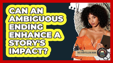 Can an Ambiguous Ending Enhance a Story