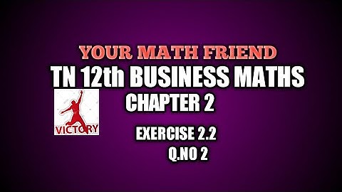 12th business maths l chapter  2 l Exercise 2.2  Q.NO 2