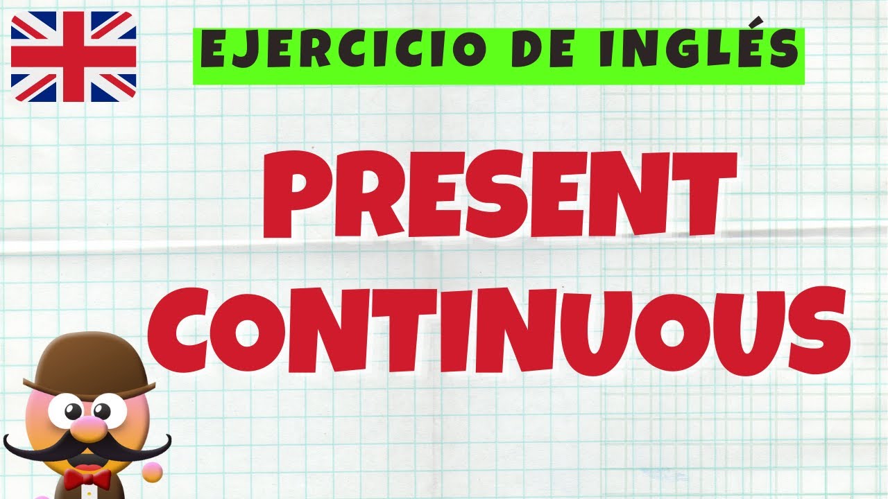 EJERCICIO PRESENT CONTINUOUS INGLÉS PARA NIÑOS CON MR.PEA ENGLISH