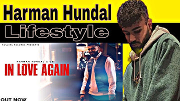 Harman Hundal LifeStyle / Harman Hundal / Harman Hundal Biography/ ExceptOthers/In love Again Singer