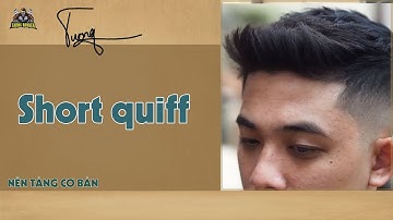 Hướng dẫn cắt Short Quiff nhanh gọn hiệu quả !